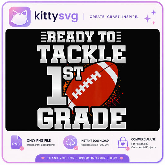 Ready To Tackle 1st Grade PNG, Back To School PNG, Football PNG