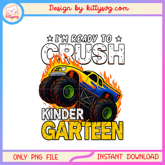Ready to crush kindergarten monster truck png, back to school png