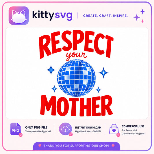 Respect Your Mother PNG, Disco Ball Mom PNG, Mothers Day PNG