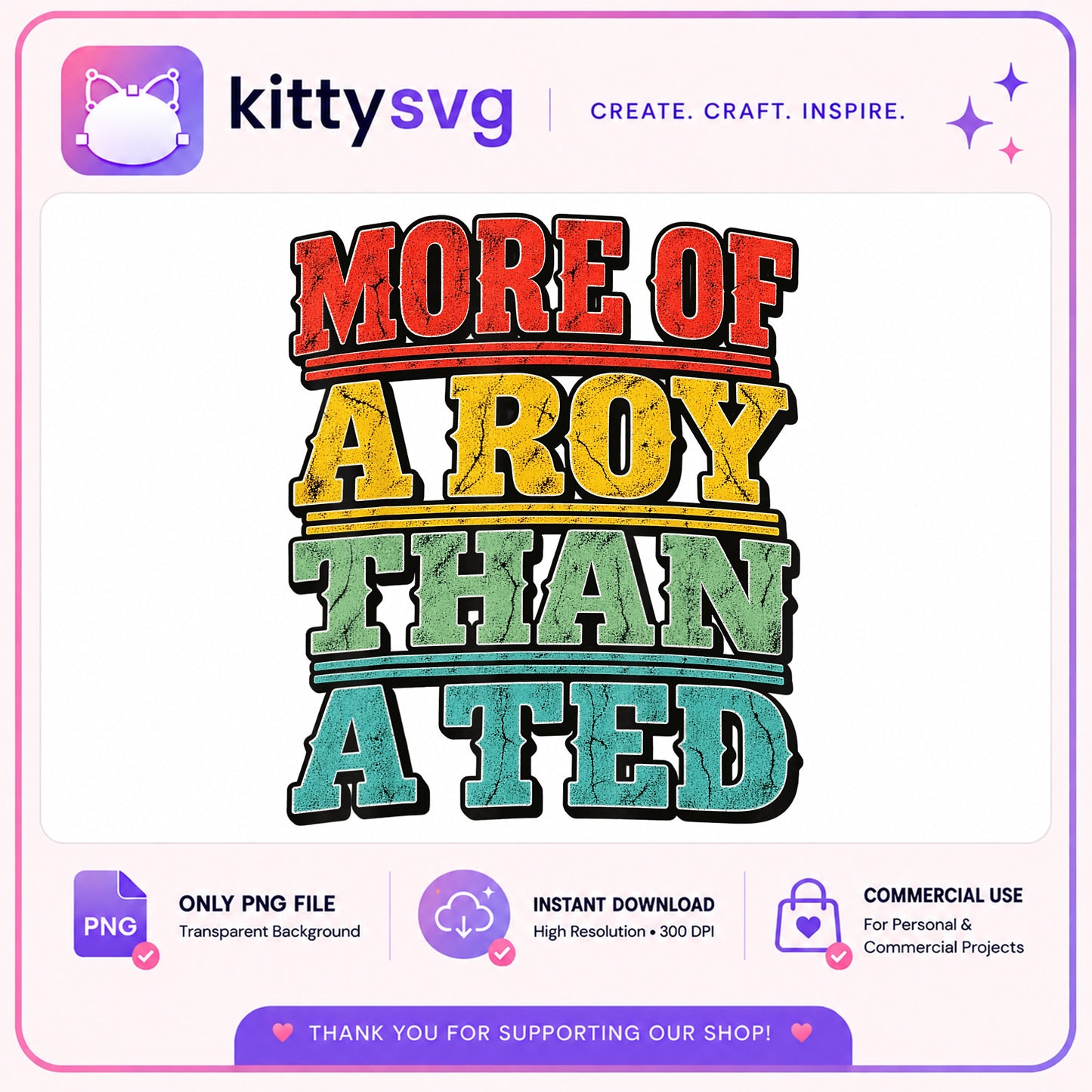Retro Funny Quote PNG, More Of A Roy Than A Ted, Vintage PNG