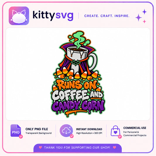 Runs On Coffee And Candy Corn PNG, Halloween PNG, Spooky PNG