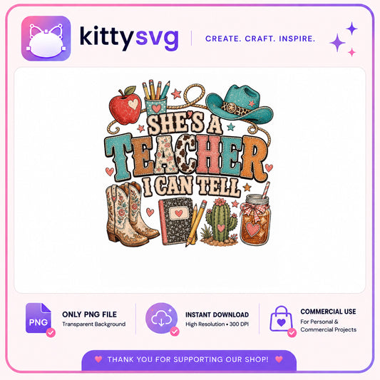 She's A Teacher I Can Tell PNG, Cowboy Teacher PNG, Teacher Gift PNG
