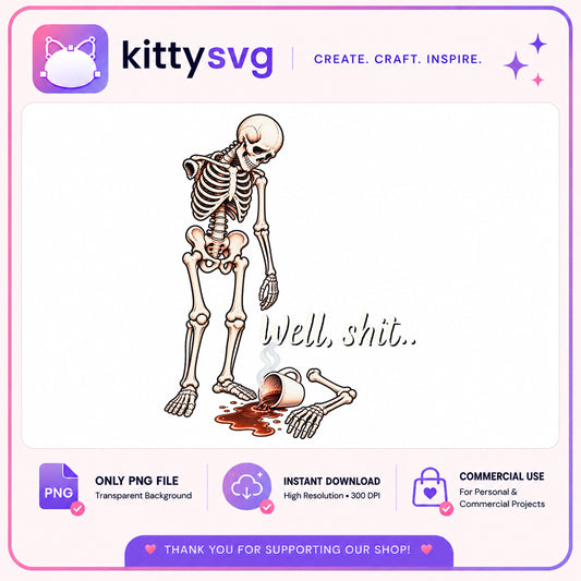Skeleton Spilled Coffee Well Shit PNG, Funny Skeleton PNG, Halloween PNG