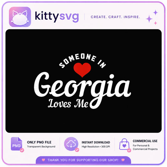 Someone In Georgia Loves Me PNG, Georgia State PNG, Love PNG