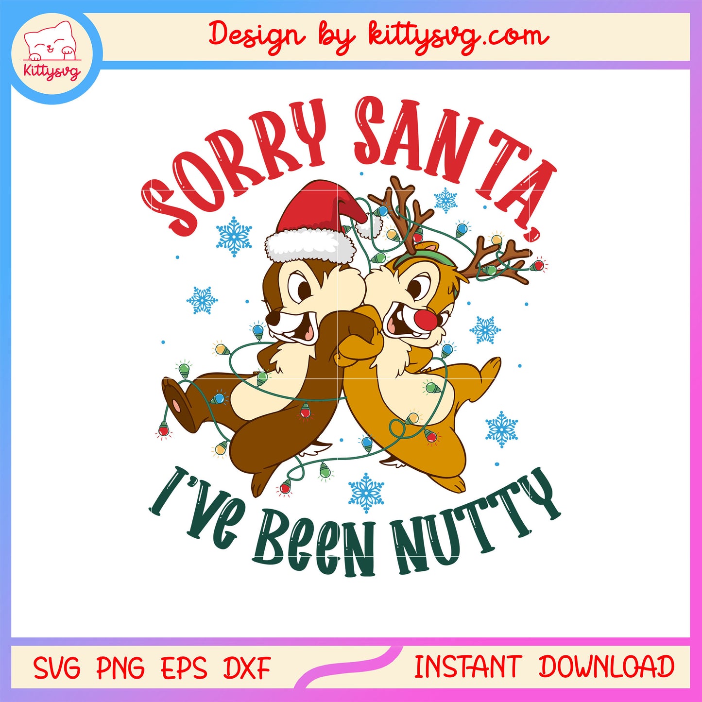 Sorry santa i've been nutty chip dale disney svg, chip and dale svg