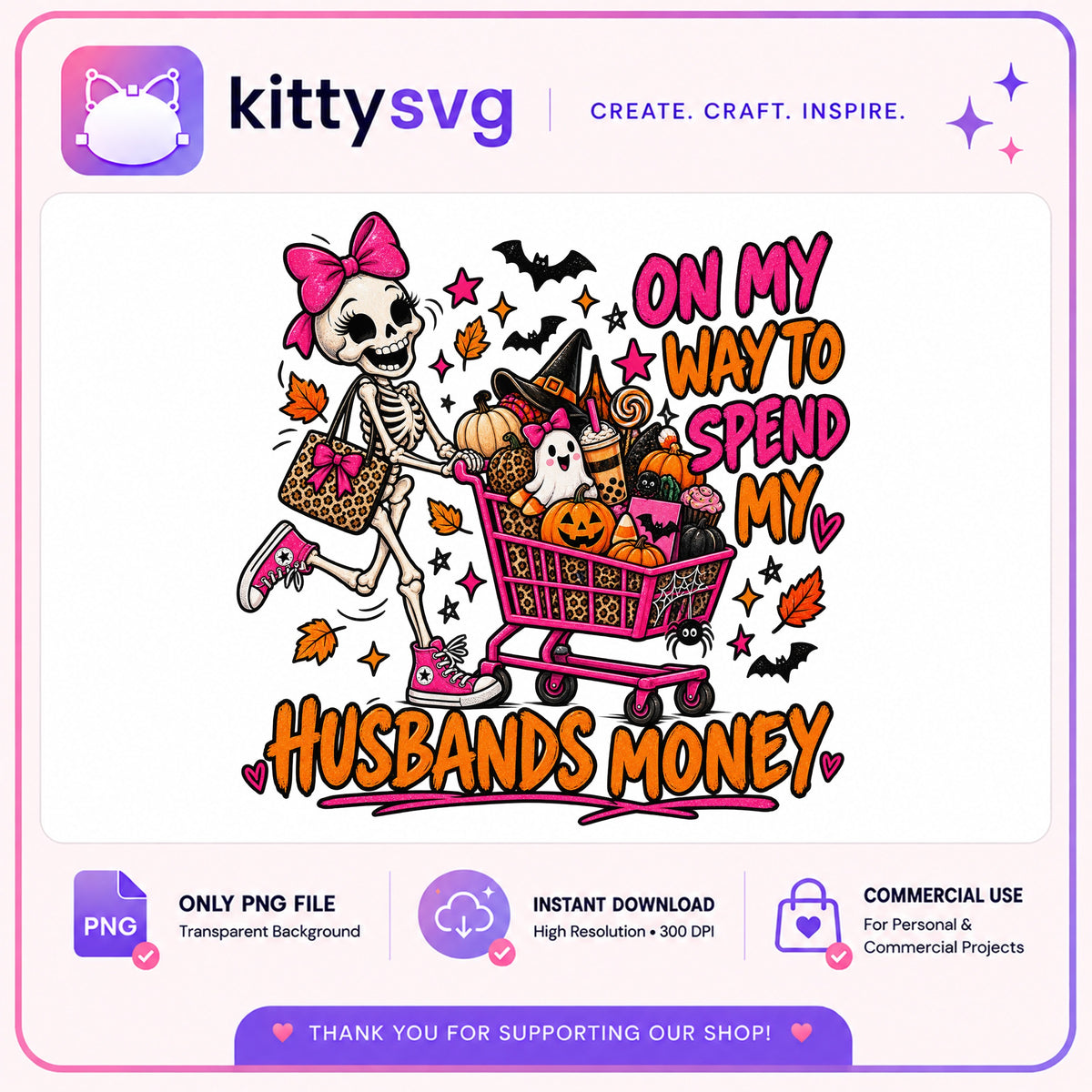 Spend Husbands Money Skeleton PNG, Halloween PNG, Funny PNG