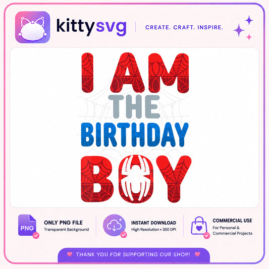Spiderman Birthday Boy PNG, I Am The Birthday Boy, Spider PNG