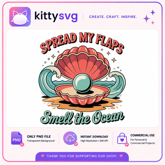 Spread My Flaps Smell The Ocean PNG, Funny Beach PNG, Shell PNG