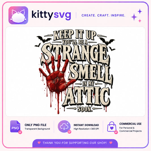 Strange Smell In My Attic Halloween PNG, Funny Halloween PNG, Spooky Quote PNG