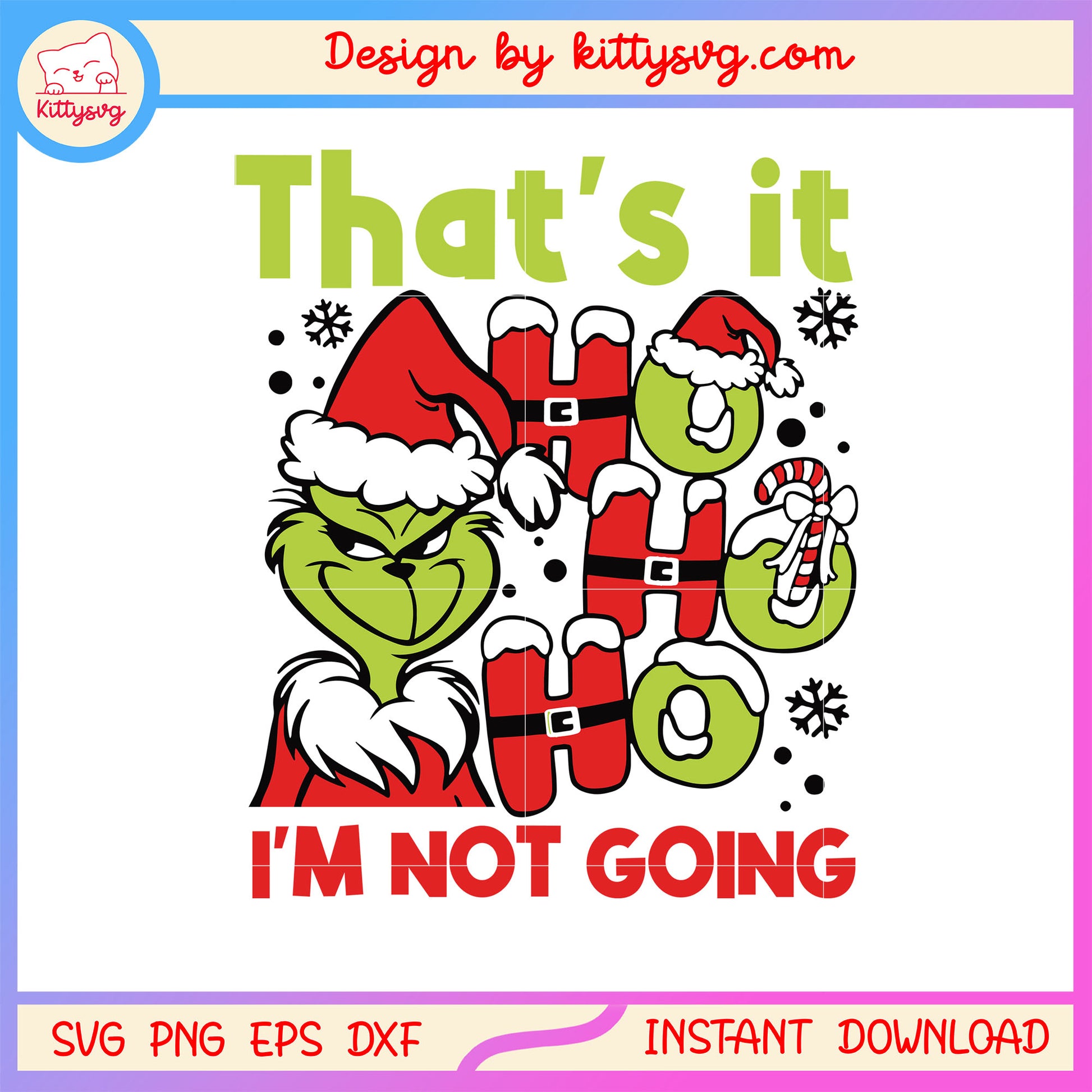 That's it ho ho ho i'm not going grinch christmas svg, christmas svg