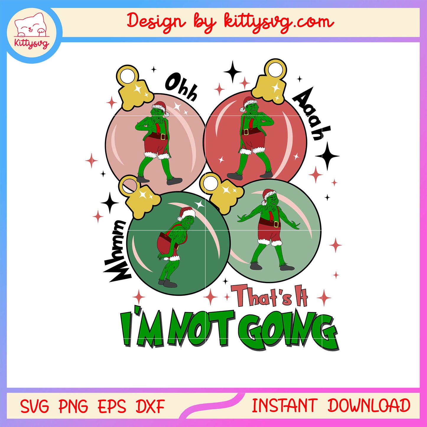 That's it i'm not going grinch christmas svg, christmas design svg