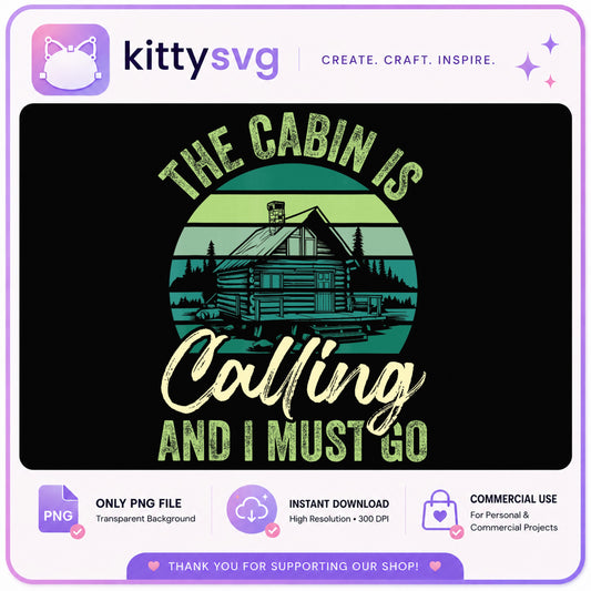 The Cabin Is Calling And I Must Go PNG, Camping PNG, Outdoor PNG