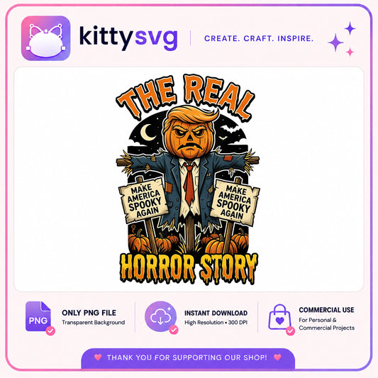 The Real Horror Story Halloween PNG, Funny Political PNG, Spooky PNG