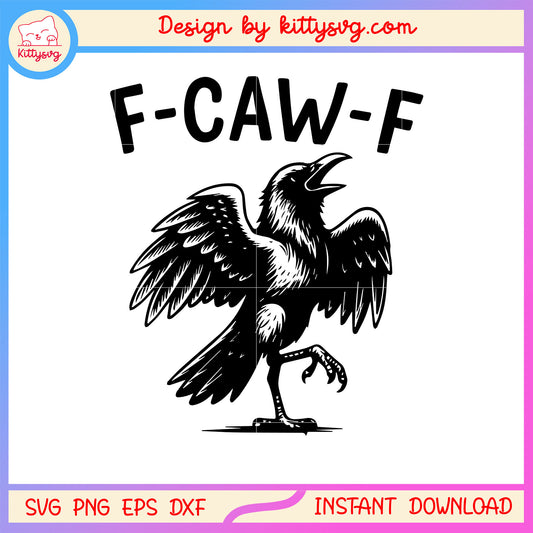 The black crow f-caw-f design svg, angry crow sounds svg