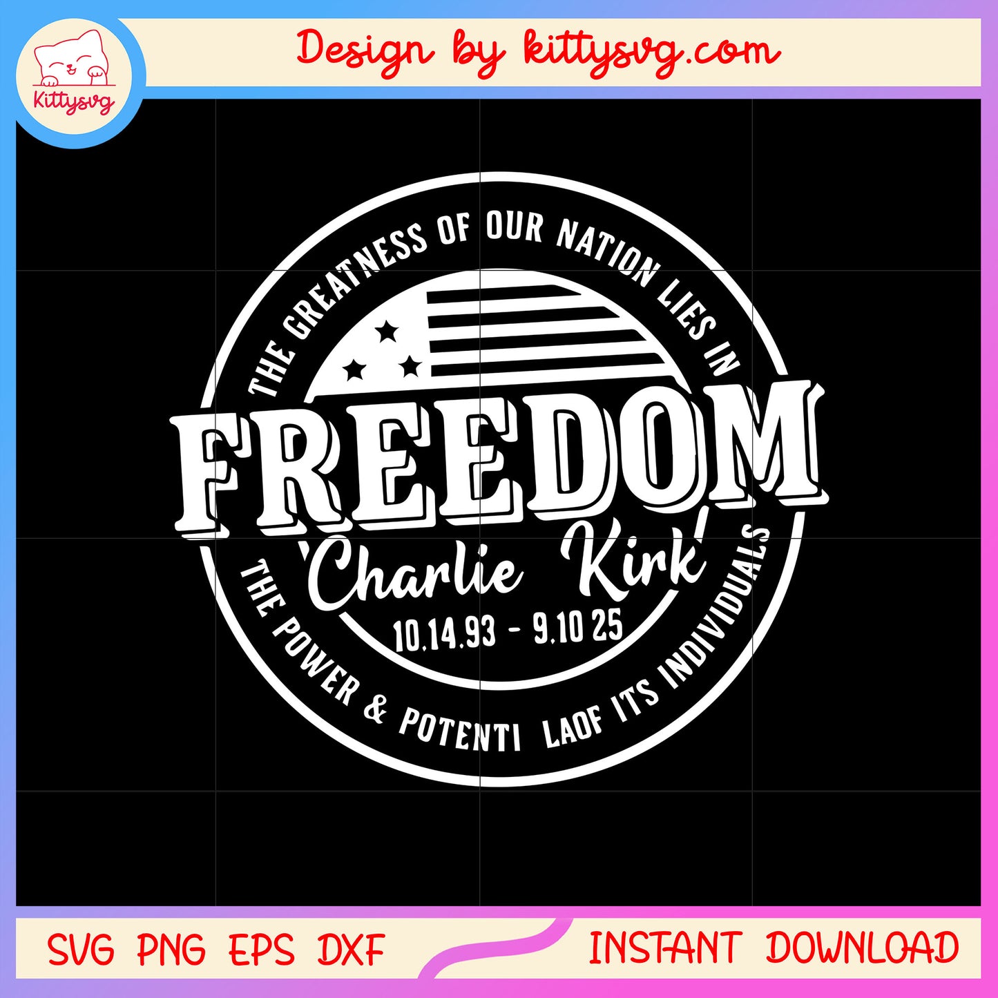 The greatness of our nation lies in freedom svg, charlie kirk svg