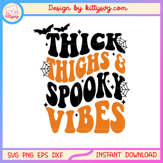 Thick thighs spooky vibes halloween svg, spooky season svg