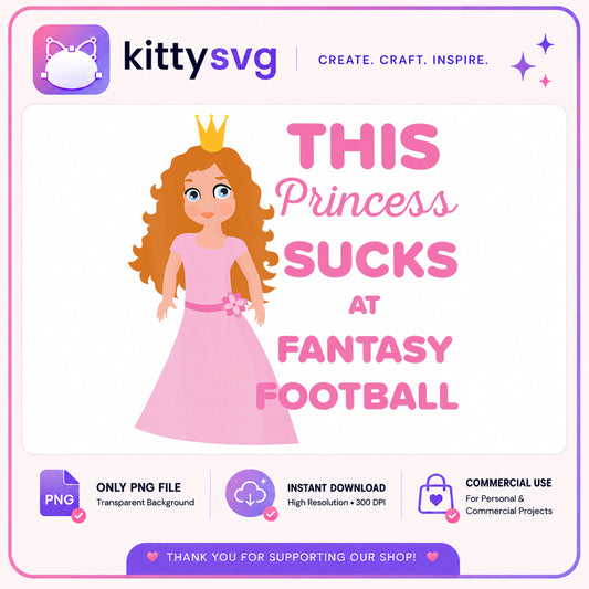 This Princess Sucks At Fantasy Football PNG, Funny Football PNG, Princess PNG