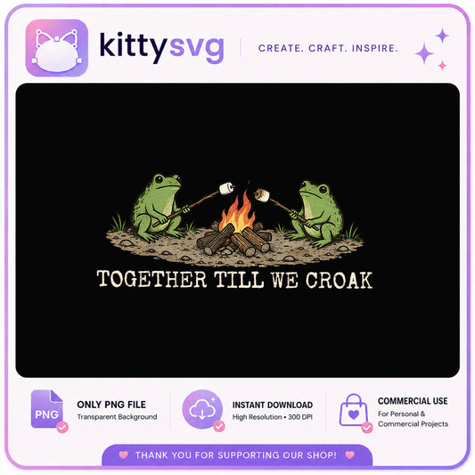 Together Till We Croak Frog Camping PNG, Frog PNG, Campfire PNG