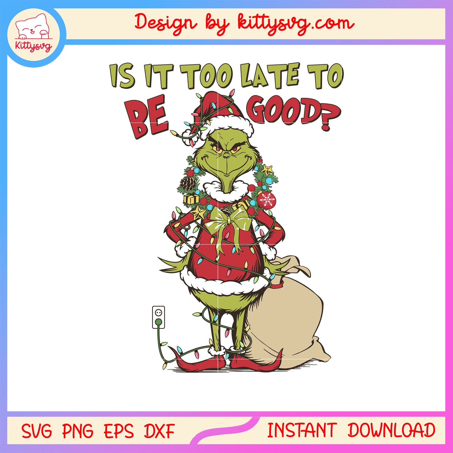 Too late to be good grinch quote svg, grinch character svg
