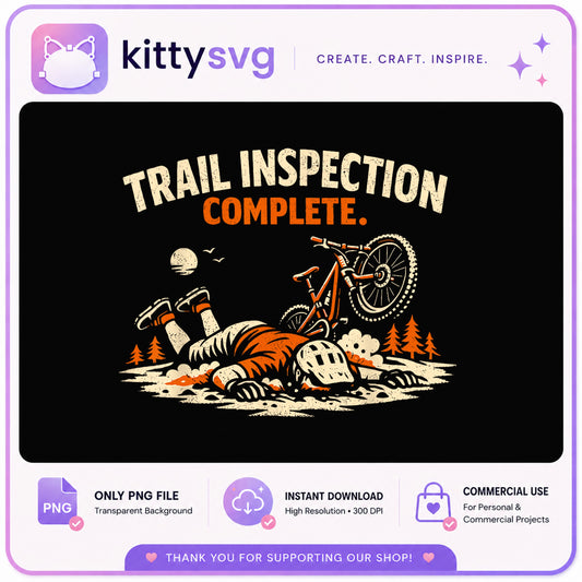 Trail Inspection Complete PNG, Mountain Bike Funny PNG, MTB PNG