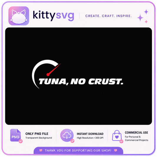 Tuna No Crust PNG, Fast And Furious Quote PNG, Car Movie PNG