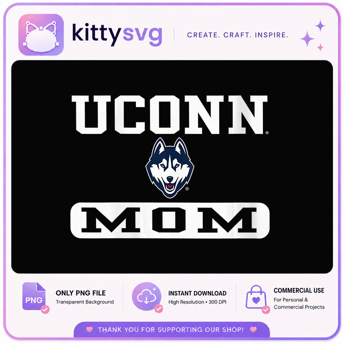 UConn Mom PNG, Huskies Mom Shirt Design, Connecticut PNG