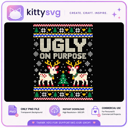 Ugly On Purpose Ugly Christmas Sweater PNG, Reindeer PNG, Christmas PNG