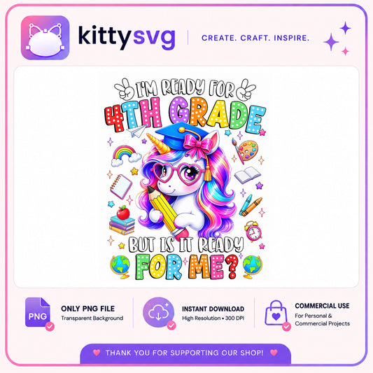 Unicorn 4th Grade PNG, Back To School PNG, Ready For Me PNG