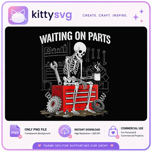 Waiting On Parts Skeleton Mechanic PNG, Funny Garage PNG, Mechanic PNG