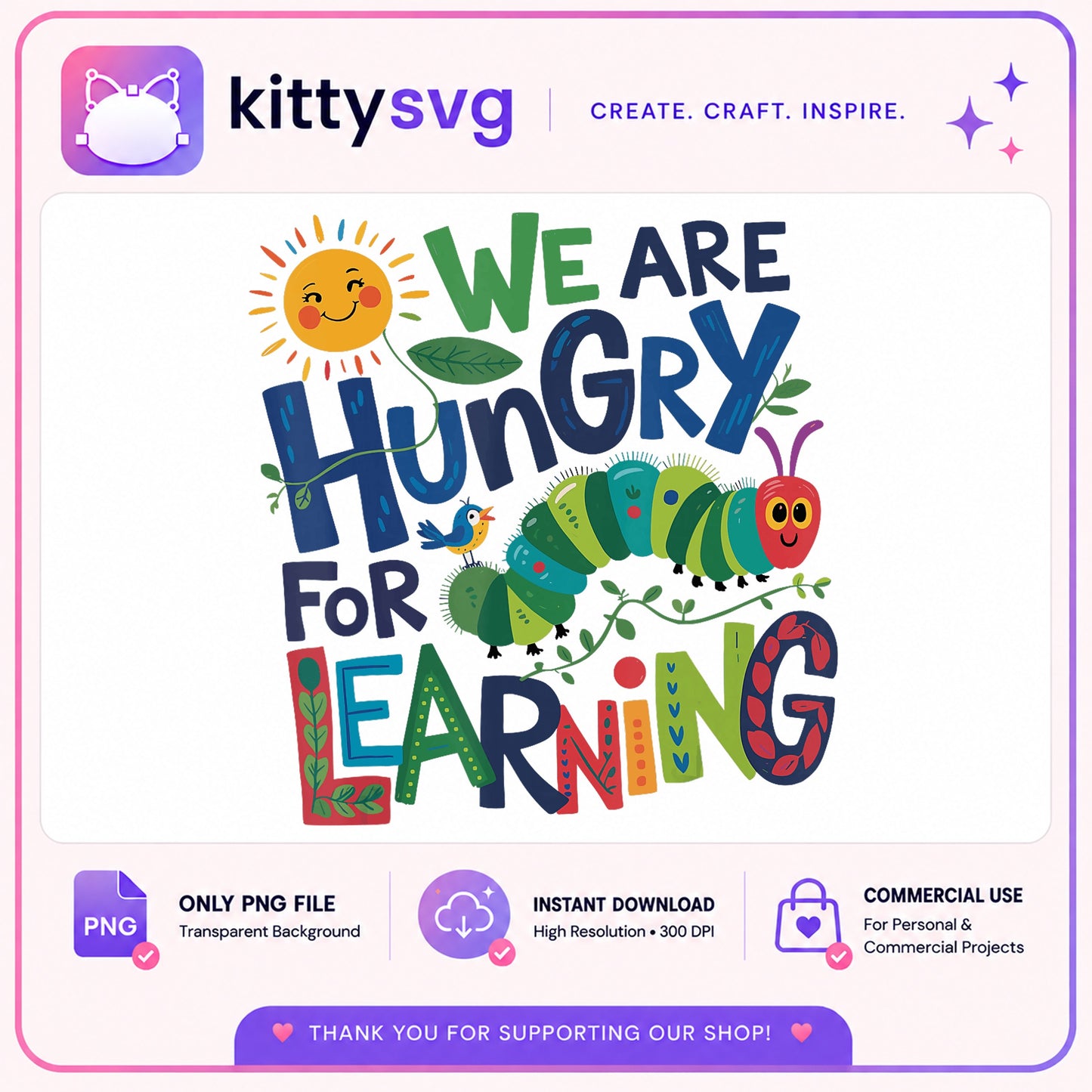 We Are Hungry For Learning PNG, Caterpillar Teacher PNG, Back To School PNG