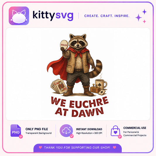 We Euchre At Dawn Raccoon PNG, Funny Card Game PNG, Raccoon PNG