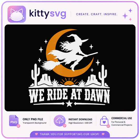 We Ride At Dawn Witch PNG, Halloween Western PNG, Witch Broom PNG
