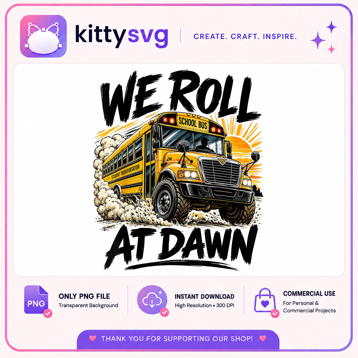 We Roll At Dawn School Bus PNG, Bus Driver PNG, Back To School PNG