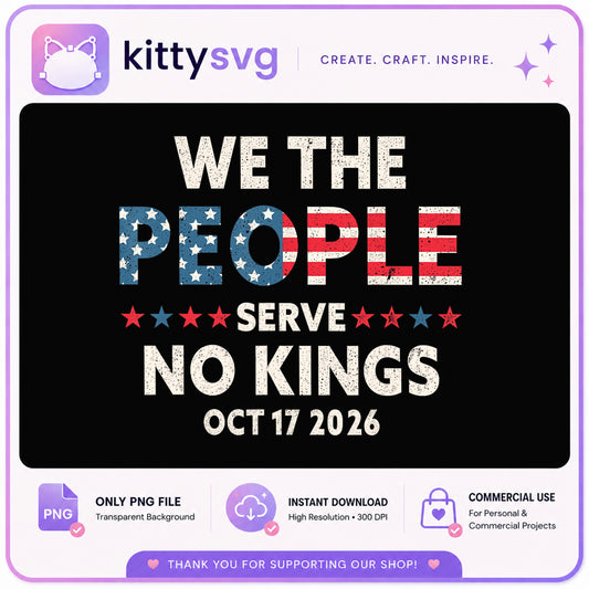 We The People Serve No Kings PNG, Patriotic American Flag PNG, 4th Of July PNG