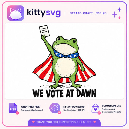 We Vote At Dawn Frog PNG, Patriotic Frog PNG, 4th Of July PNG