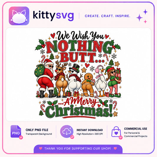 We Wish You Nothing Butt Merry Christmas PNG, Funny Christmas PNG, Holiday PNG