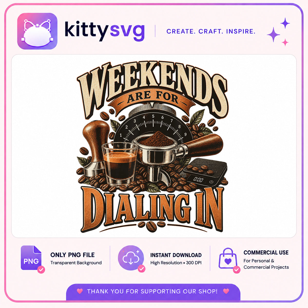 Weekends Are For Dialing In PNG, Coffee Lover PNG, Espresso PNG