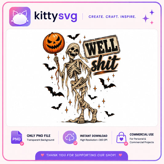 Well Shit Skeleton Halloween PNG, Funny Halloween PNG, Mummy PNG