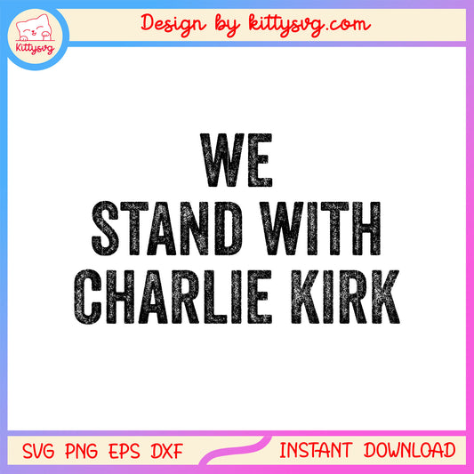We stand with charlie kirk text design svg, pray charlie svg
