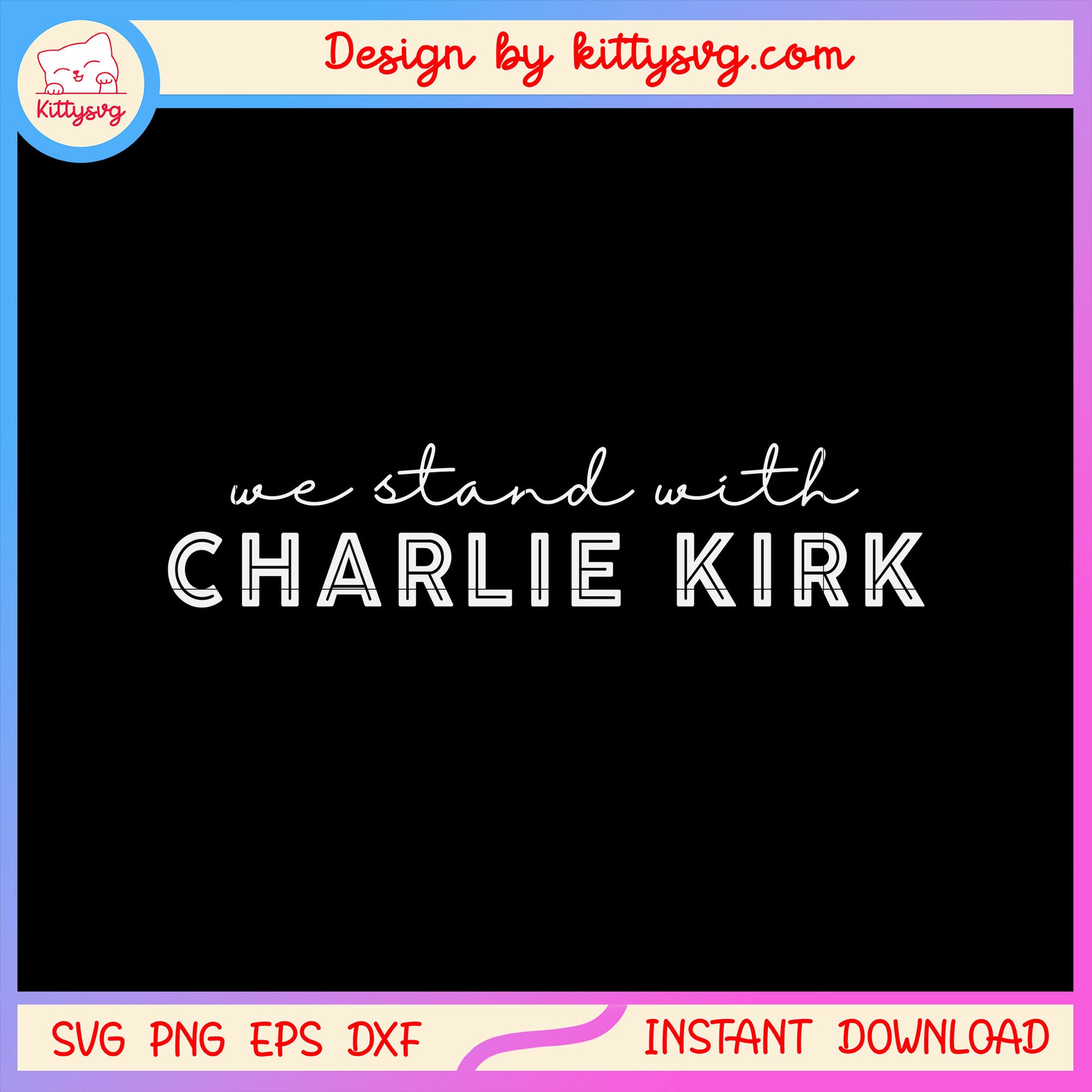 We stand with charlie kirk white text svg, pray for charlie kirk svg