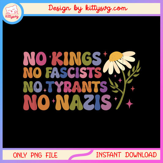 flower no kings no fascists no tyrants no nazis png, 4th of july png