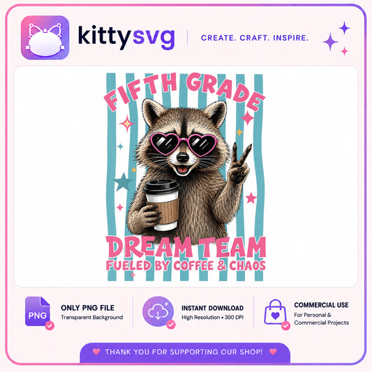 Fifth Grade Dream Team Raccoon PNG, Fueled By Coffee PNG, Teacher PNG