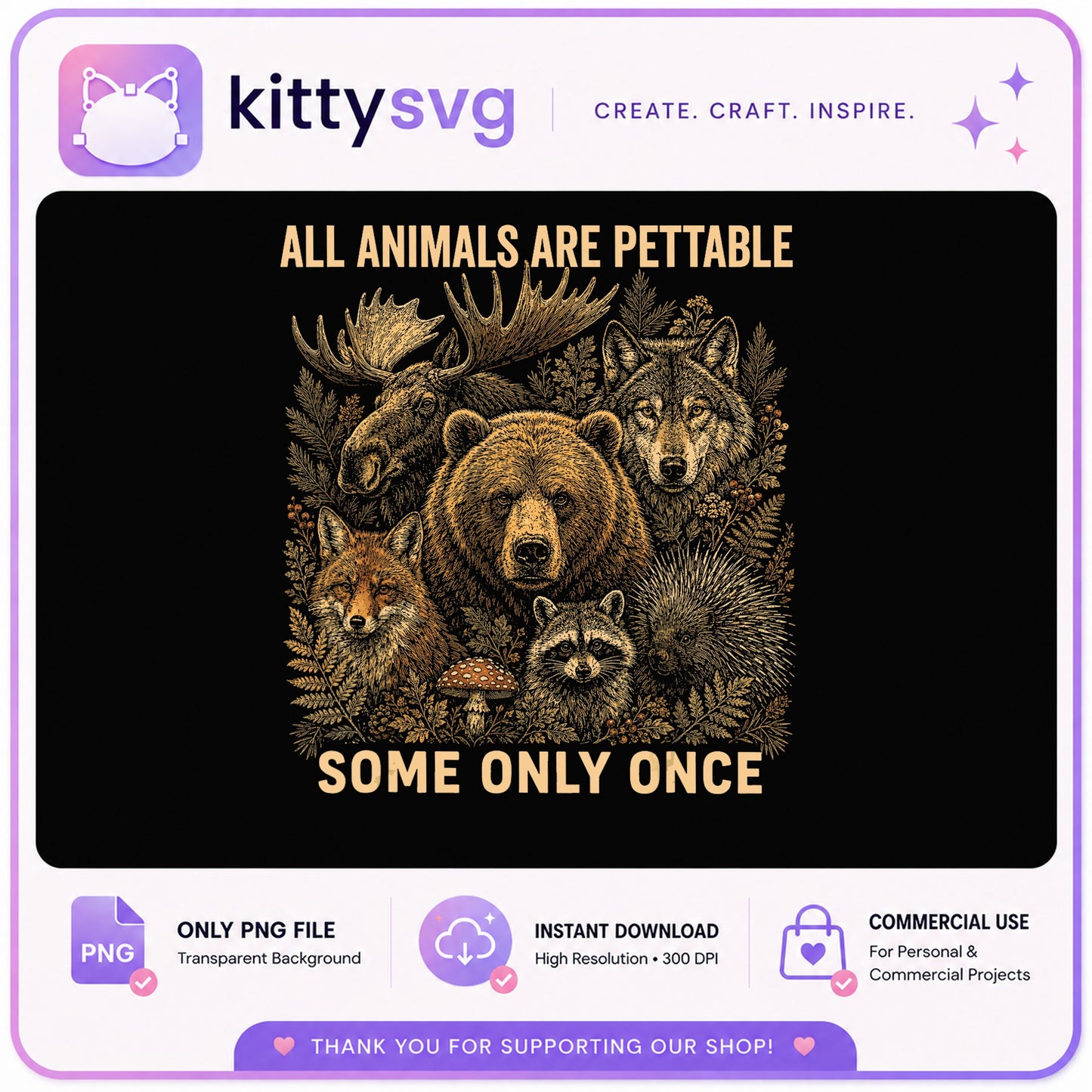 All Animals Are Pettable Some Only Once PNG, Funny Wildlife PNG