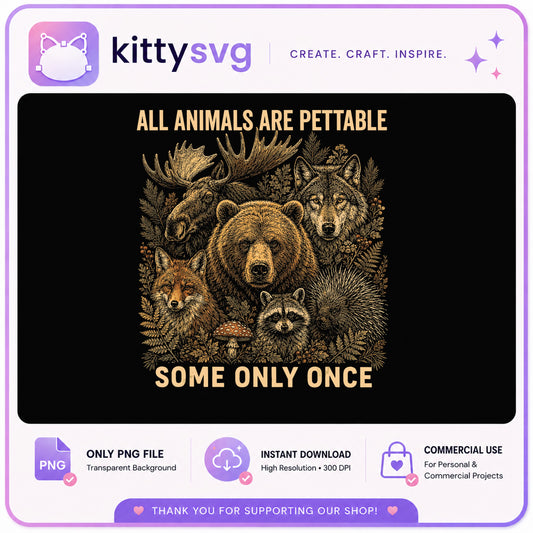 All Animals Are Pettable Some Only Once PNG, Funny Wildlife PNG