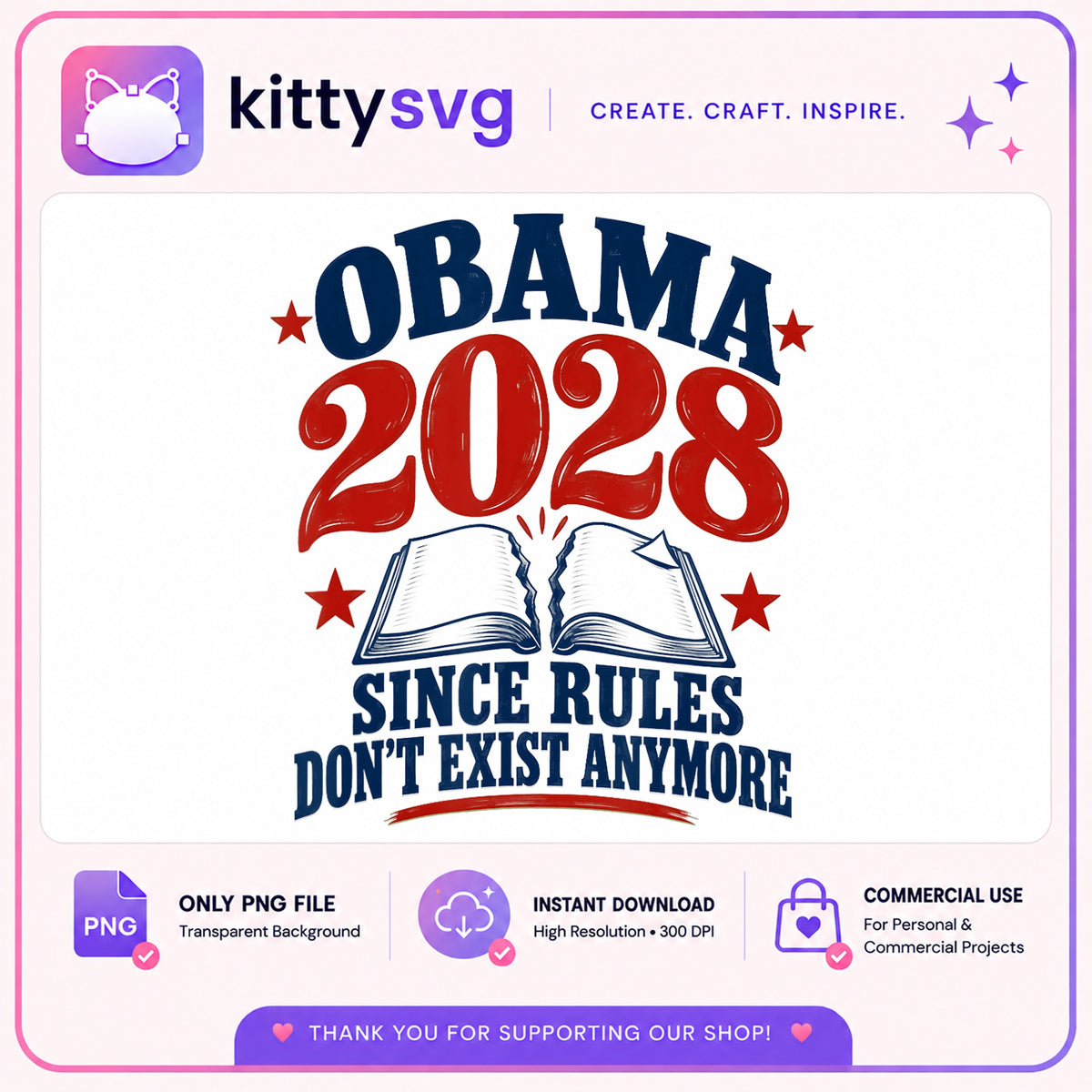 Obama 2028 Since Rules Dont Exist Anymore PNG, Political PNG, Funny Quote PNG