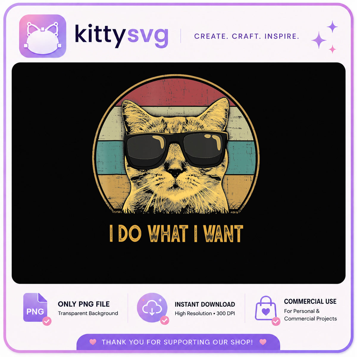 Vintage Cat I Do What I Want PNG, Funny Cat PNG, Cool Cat PNG