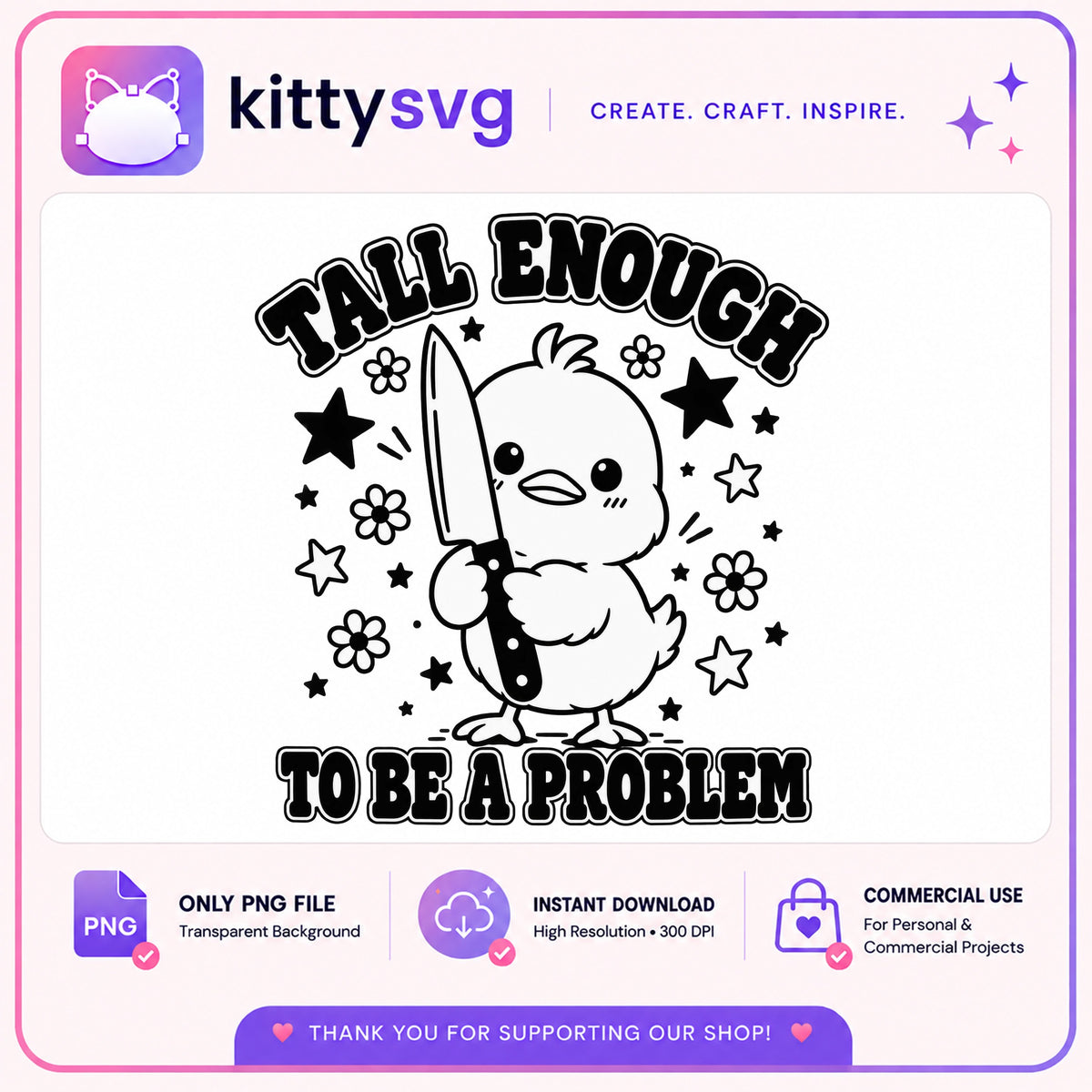 Tall Enough To Be A Problem PNG, Funny Duck Knife PNG, Sarcastic Quote PNG